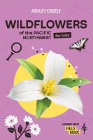 Wildflowers of the Pacific Northwest For Kids